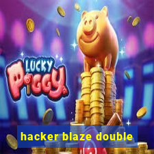 hacker blaze double